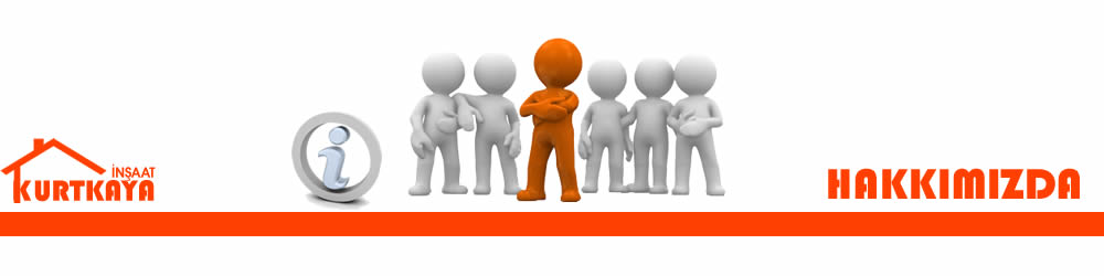 Kurtkaya İnşaat Hakkımızda